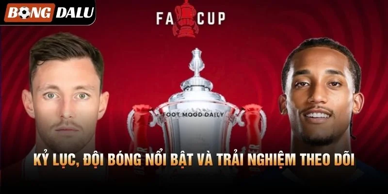 Kỷ lục, đội bóng nổi bật và trải nghiệm theo dõi